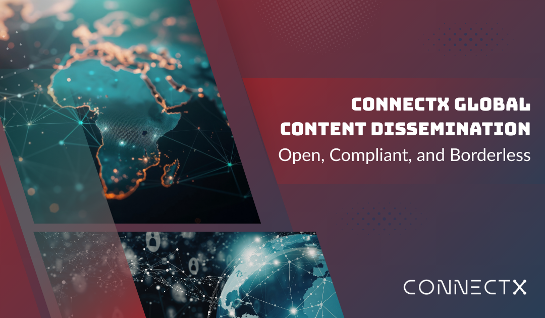 Connectx gobal content dissemination